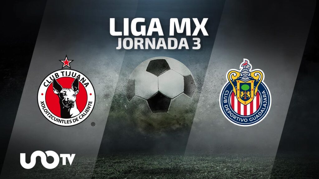 Tijuana vs. Chivas en vivo: cuándo y dónde ver el partido de la Jornada 3