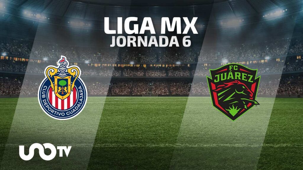 Chivas vs. Juárez en vivo: cuándo y dónde ver el partido de la Jornada 6