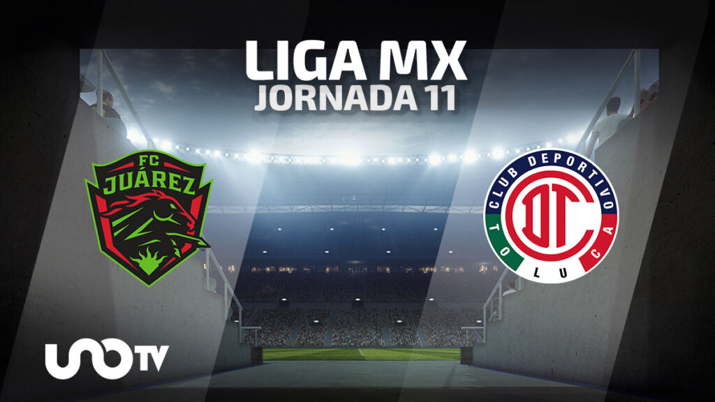 Juárez vs. Toluca en vivo: cuándo y dónde ver el partido de la Jornada 11