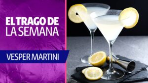 Vesper, un cóctel con licencia para enamorar; conoce la receta del Martini favorito de James Bond
