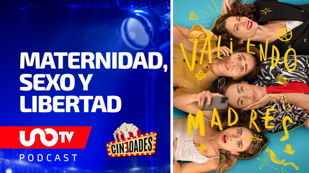 "Valiendo madres", la serie que habla de la maternidad