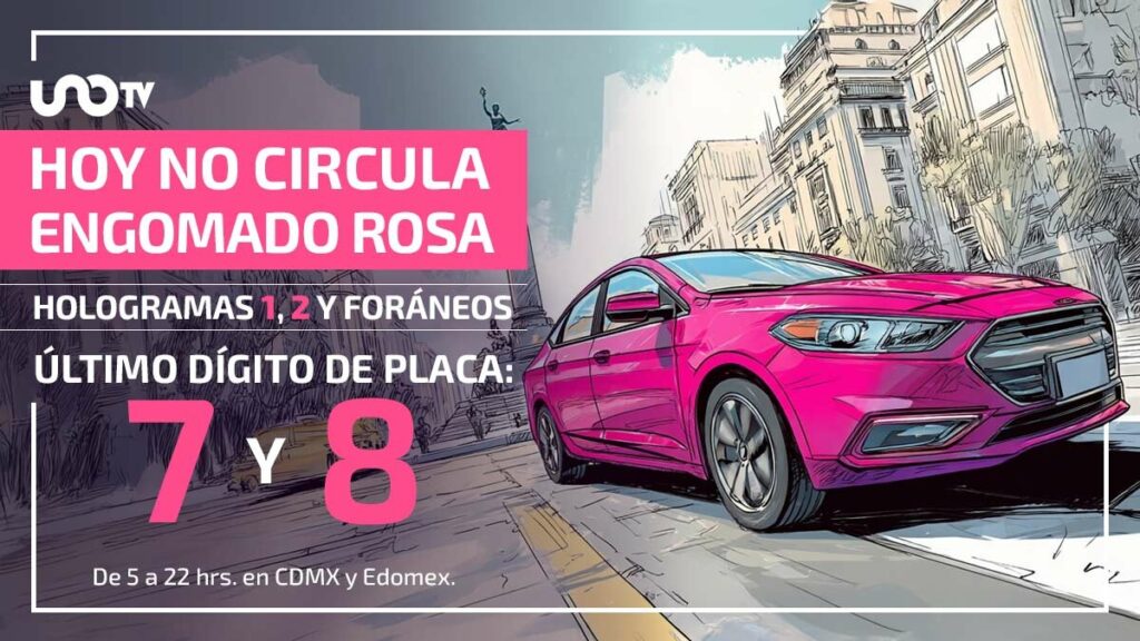 El Hoy No Circula de este martes 29 de julio de 2025 aplica para vehículos con engomado ROSA, terminación de placa 7 y 8