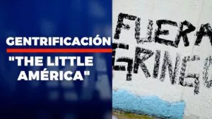 “Será Viral”: Gentrificación en México; “the little América”