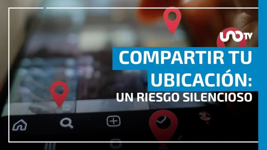 Riesgos de compartir tu ubicación en tiempo real