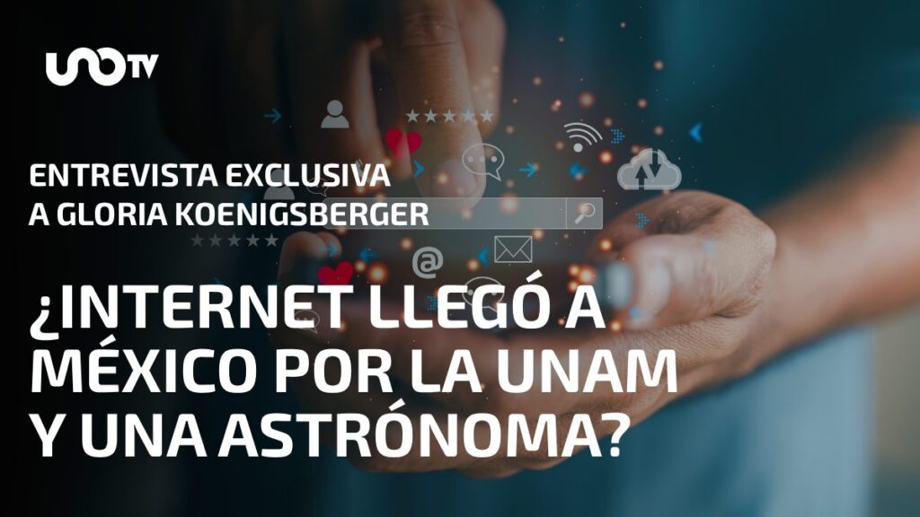 ¿Internet llegó a México por la UNAM y una astrónoma?