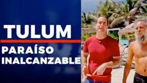“Será Viral”: Tulum se queda sin turistas, denuncian precios abusivos y sin acceso libre a playas