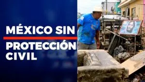 “Será Viral”: Inundaciones y ríos desbordados exhiben crisis de Protección Civil en México