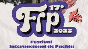 Festival Internacional de Puebla 2025: arte, comunidad y solidaridad del 7 al 14 de noviembre