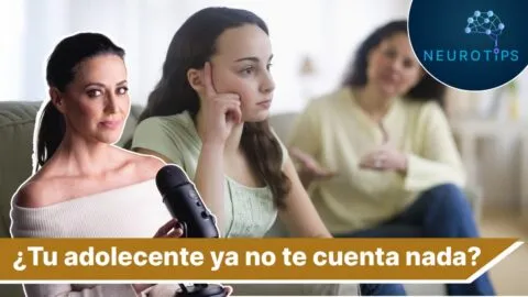NeuroTips: tu adolescente ya no te cuenta nada, aprende a recuperar la conexión