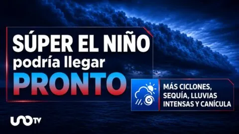 Un "súper El Niño" podría aparecer pronto y golpear a México: pronostican clima extremo