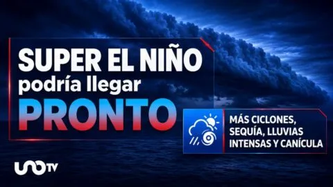 Un "súper El Niño" podría aparecer pronto y golpear a México: pronostican clima extremo