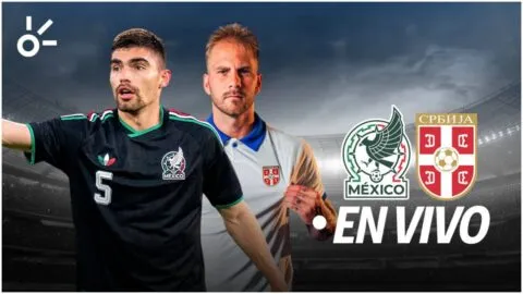 México vs Serbia, en vivo el último partido amistoso previo al Mundial 2026