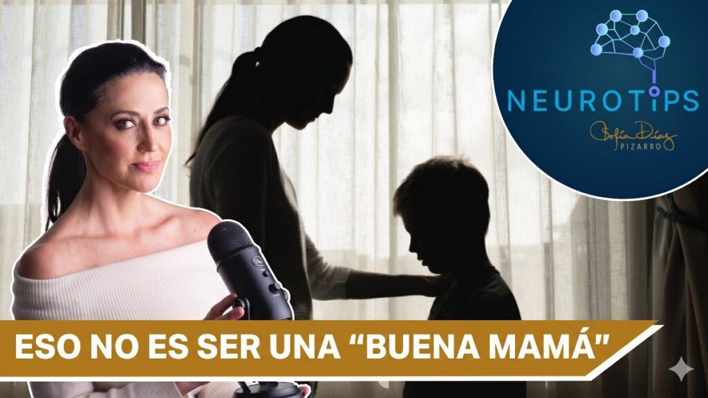 NeuroTips: ser "buena mamá" no es "olvidarte"; evita este error que puedes "heredar" a tus hijos
