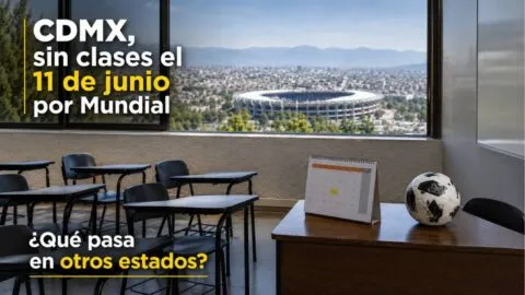 CDMX, sin clases el 11 de junio por inauguración del Mundial 2026: ¿qué pasa en otros estados?