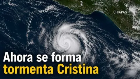 Se forma Cristina en el Pacífico; alertan por lluvias extremas en Chiapas