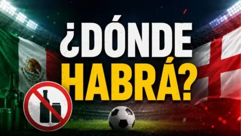 Aplicarán Ley Seca el domingo por el México-Inglaterra en Centro Histórico y 7 colonias más de CDMX