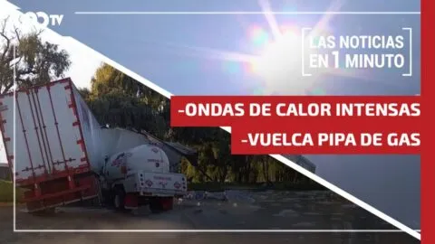 Noticias de hoy 18 de agosto de 2026, en un minuto, hasta las 19:00 horas