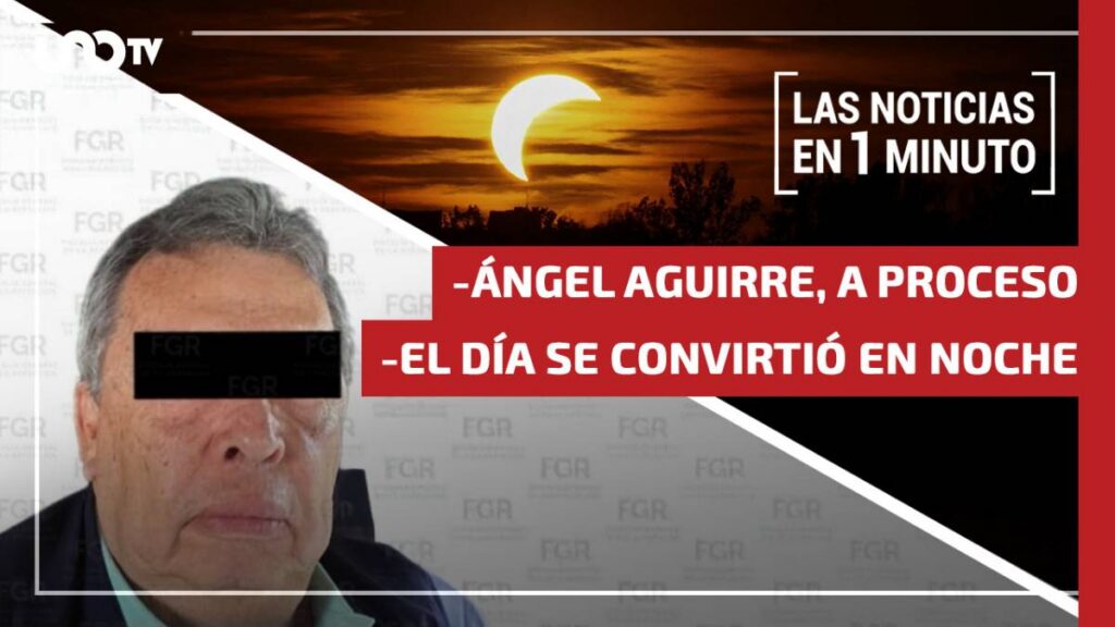 Noticias de hoy 12 de agosto de 2026, en un minuto, hasta las 19:00 horas