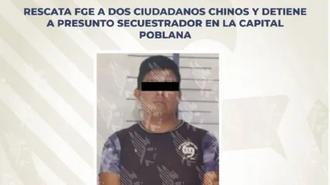 Rescatan a dos ciudadanos chinos y detienen a presunto secuestrador en Puebla