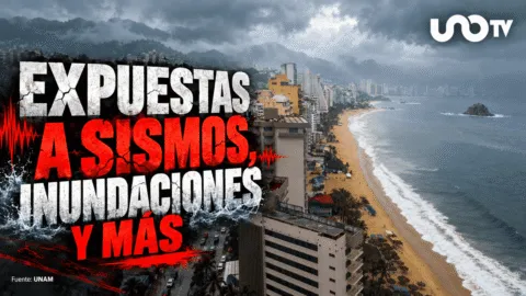 UNAM advierte sobre las 3 ciudades de México que son vulnerables a desastres naturales