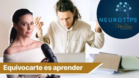 NeuroTips con Sofía Díaz Pizarro: miedo a equivocarte, tu cerebro necesita tus errores 