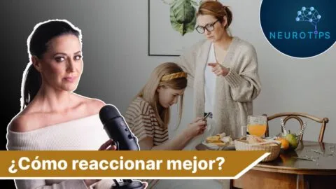 NeuroTips: ¿tu hijo te saca de tus casillas? Lo que se activa en ti